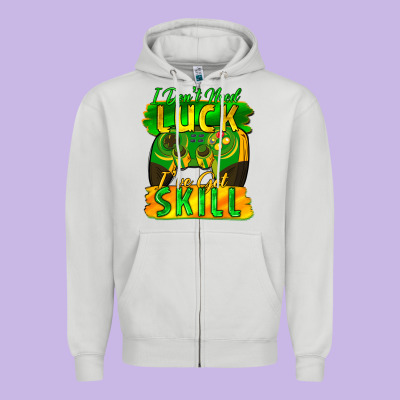 I Don't Need Luck I've Got Skill St. Patricks Day Zipper Hoodie Designed By Fadigitalartstudio