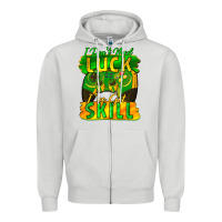 Dove Grey I don't need luck i've got skill st. patricks day Zipper Hoodie - FaDigitalArtStudio