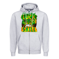 Heather Grey I don't need luck i've got skill st. patricks day Zipper Hoodie - FaDigitalArtStudio