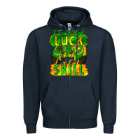 Navy I don't need luck i've got skill st. patricks day Zipper Hoodie - FaDigitalArtStudio