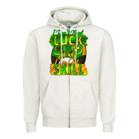 Oatmeal Heather I don't need luck i've got skill st. patricks day Zipper Hoodie - FaDigitalArtStudio