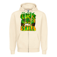 Sandshell I don't need luck i've got skill st. patricks day Zipper Hoodie - FaDigitalArtStudio