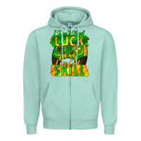 Seafoam I don't need luck i've got skill st. patricks day Zipper Hoodie - FaDigitalArtStudio
