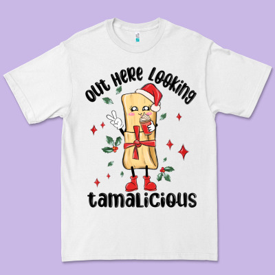 Out Here Looking Tamalicious Christmas Tamale Premium Tee Designed By Maliassmallbusiness