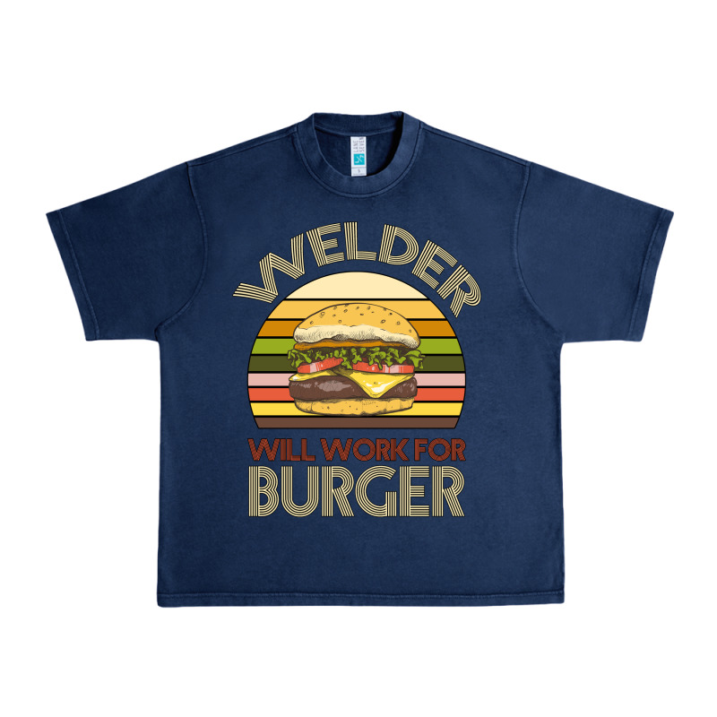 Welder Wıll Work For Burger Urban Heavy Tee by Bettercallsaul | Teevron