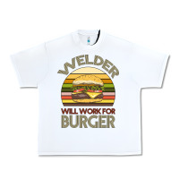 White Welder Wıll Work For Burger Urban Heavy Tee - Bettercallsaul