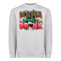 Heather Grey Mama needs a drink mothers day Heavyweight Sweatshirt - CowGirlArtShop