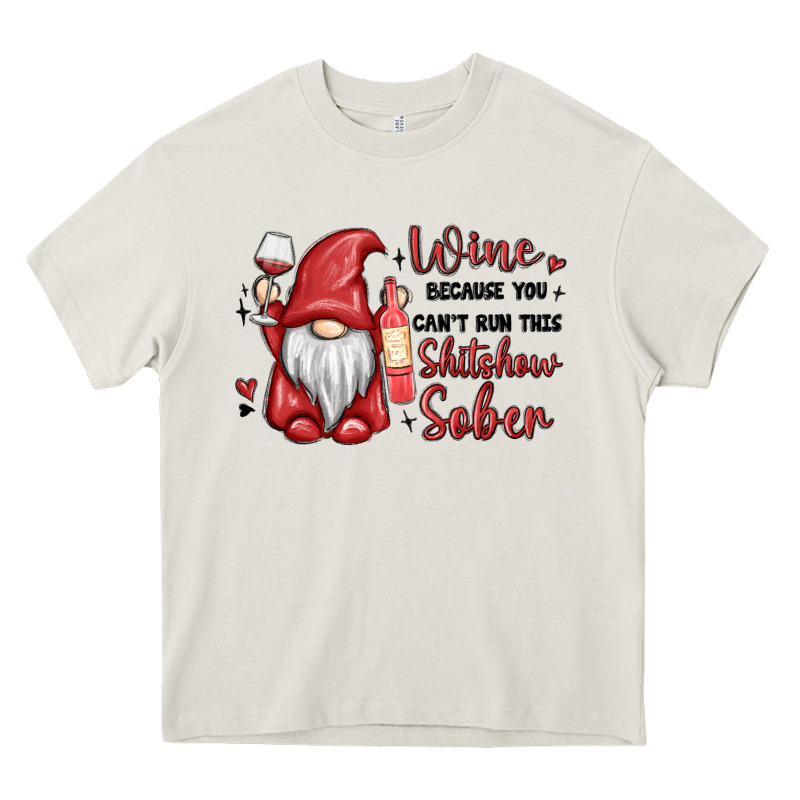 Wine Because You Cant Run This Shitshow Sober Heavy Core Tee by MaliasSmallBusiness | Teevron