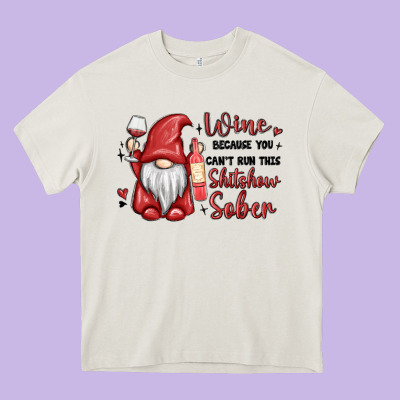 Wine Because You Cant Run This Shitshow Sober Heavy Core Tee Designed By Maliassmallbusiness