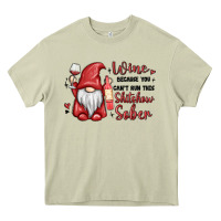 Mossy wine because you cant run this shitshow sober Heavy Core Tee - MaliasSmallBusiness
