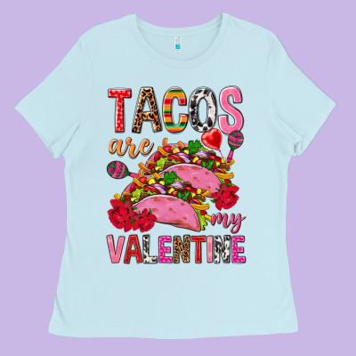 Tacos Are My Valentine Ladies Tee Designed By Nancycooperartshop