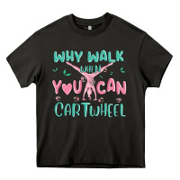 Asphalt why walk then you can cartwheel Heavy Core Tee - MaliasSmallBusiness