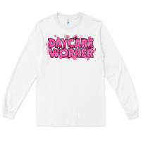 White Breast Cancer Daycare Worker Long Sleeve Tee - texasbilliewilder
