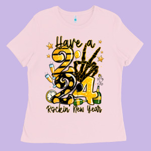 Have Rockin' New Year 2024 Ladies Tee Designed By Maliassmallbusiness