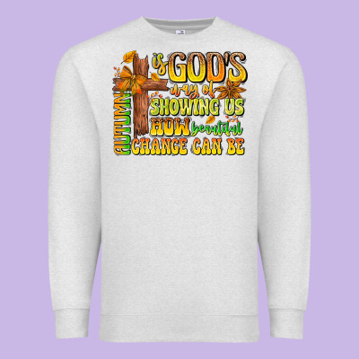 Autumn Is God's Way Of Showing Us How Beautiful Ch Premium Sweatshirt Designed By Cowhidedigitalart