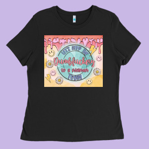 Let's Keep The Dumbfuckery To A Minimum Today Ladies Tee Designed By Maliassmallbusiness