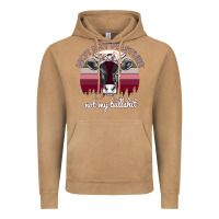 Not My Pasture Not My Bullshit Vintage Hoodie | Teevron