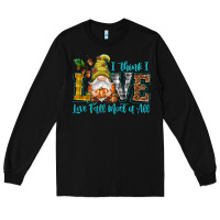 Black I think i love Fall most of all Long Sleeve Tee - NancyCooperArtShop