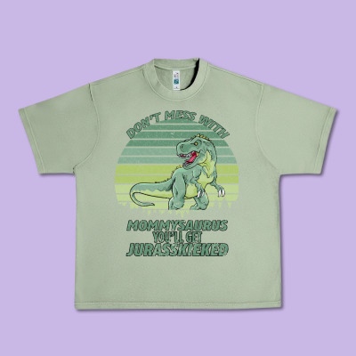 Don T Mess With Mamasaurus You Ll Get Jurasskicked Urban Heavy Tee Designed By Bettercallsaul
