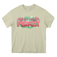 Mossy i am not perfect Heavy Core Tee - MaliasSmallBusiness