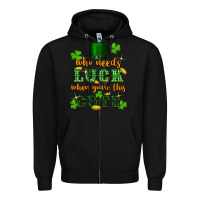 Black who needs luck when youre this cute st patricks Zipper Hoodie - FaDigitalArtStudio