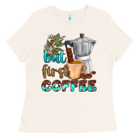 Bone coffee cups but first coffee Ladies Tee - NancyCooperArtShop