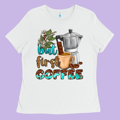Coffee Cups But First Coffee Ladies Tee Designed By Nancycooperartshop