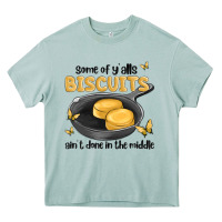 Arona some of yalls biscuits aint done in the middle Heavy Core Tee - MaliasSmallBusiness