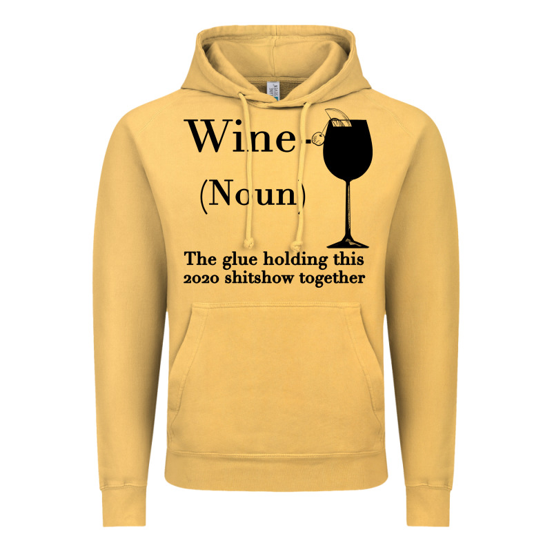 Wine The Glue Holding This 2020 Shitshow Together Vintage Hoodie by Bettercallsaul | Teevron