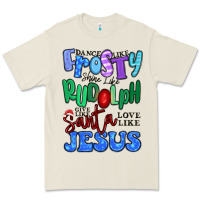 Dance Like Frosty Shine Like Rudolph Premium Tee | Teevron