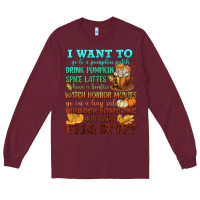 Burgundy I want to Fall stuff Long Sleeve Tee - NancyCooperArtShop