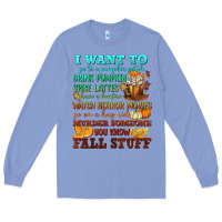 Colony Blue I want to Fall stuff Long Sleeve Tee - NancyCooperArtShop