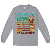 Heather Grey I want to Fall stuff Long Sleeve Tee - NancyCooperArtShop