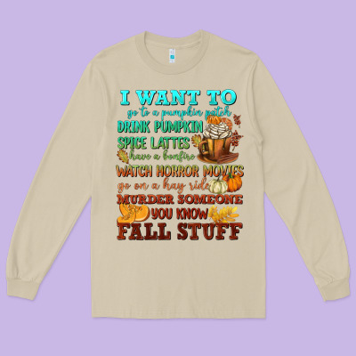 I Want To Fall Stuff Long Sleeve Tee Designed By Nancycooperartshop