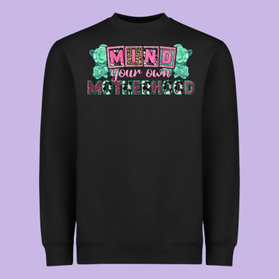 Mind Your Own Motherhood  Mother's Day Heavyweight Sweatshirt Designed By Cowgirlartshop