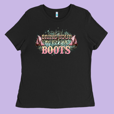 Bring Your Ass Kicking Boots Ladies Tee Designed By Nancycooperartshop