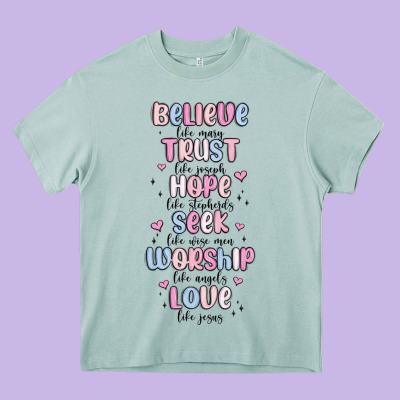 Believe Like Mary Trust Like Joseph Valentine S Da Heavy Core Tee Designed By Maliassmallbusiness