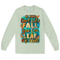 If You Don't Like Fall You Can Leaf Me Alone Long Sleeve Tee | Teevron