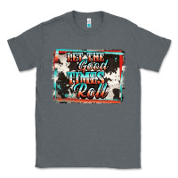 Charcoal Heather let the good times roll Classic Tee - Jasminsmagicworld