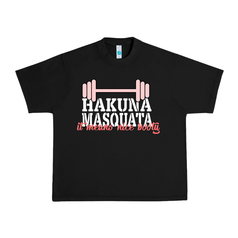 Hakuna Masquata It Means Nice Booty Urban Heavy Tee by Bettercallsaul | Teevron