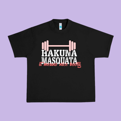 Hakuna Masquata It Means Nice Booty Urban Heavy Tee Designed By Bettercallsaul