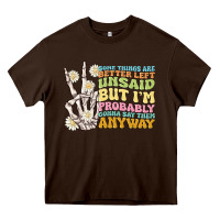 Chocolate Brown some things are better left unsaid Heavy Core Tee - MaliasSmallBusiness