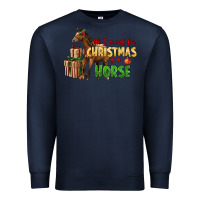 Navy All I Want For Christmas Is A Horse Premium Sweatshirt - LillyAllenDesigns