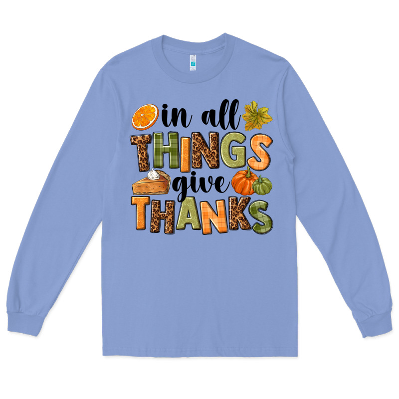 In All Things Give Thanks Long Sleeve Tee by NancyCooperArtShop | Teevron