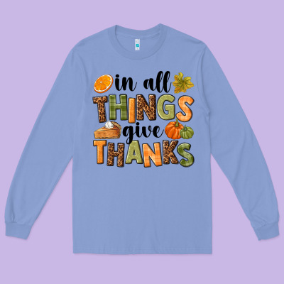 In All Things Give Thanks Long Sleeve Tee Designed By Nancycooperartshop