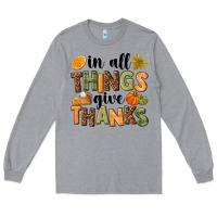 Heather Grey In all things give thanks Long Sleeve Tee - NancyCooperArtShop