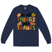 Navy In all things give thanks Long Sleeve Tee - NancyCooperArtShop