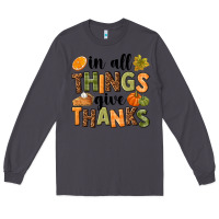 Smoke In all things give thanks Long Sleeve Tee - NancyCooperArtShop