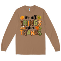 Toasted Coconut In all things give thanks Long Sleeve Tee - NancyCooperArtShop