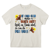 Cream if god can make a bugs butt light up Heavy Core Tee - MaliasSmallBusiness